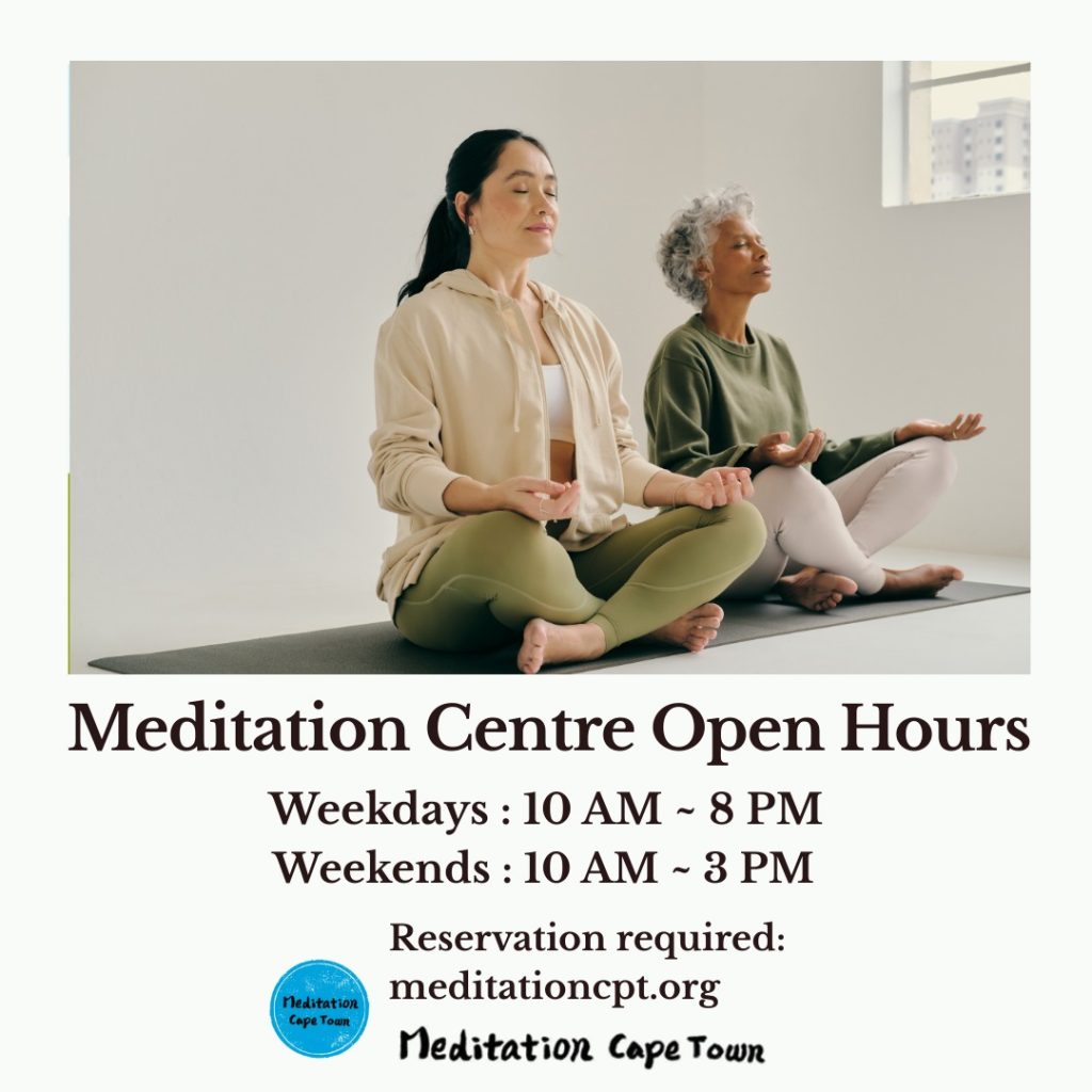 Meditation Centre Open Hours Cape Town Meditation Centre Open Hours weekdays 10am to 8pm and weekends 10am to 3pm